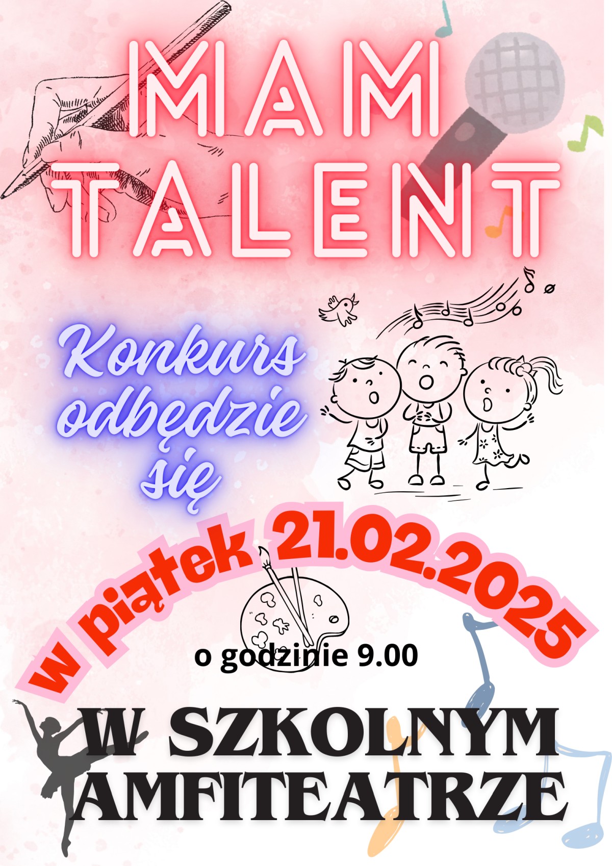 Plakat dotyczący konkursu Mam Talent, który odbędzie się 21.02.2025 r. o godz. 9.00 w szkolnym amfiteatrze