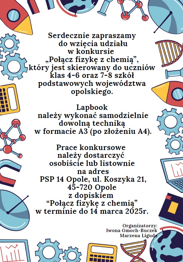 Plakat dotyczący konkursu chemiczno fizycznego "Połącz fizykę z chemią" dla klas 4-6 i 7-8 z województwa opolskiego.